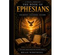 Ephesians: An Inductive Bible Study Workbook: The Iron Creed Scripture Journey Study Series