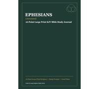 Ephesians (Annotated): 16-Point Large Print KJV Bible Study Journal
