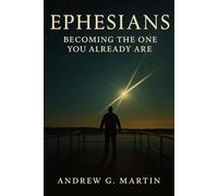 Ephesians: Becoming The One You Already Are