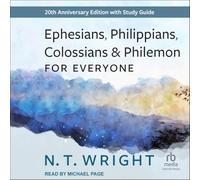 Ephesians, Philippians, Colossians and Philemon for Everyone: 20th Anniversary Edition