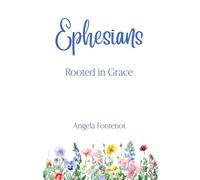 Ephesians: Rooted in Grace