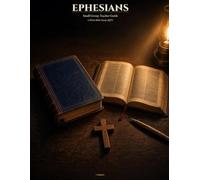 Ephesians Small Group Teacher Guide: 6-W ible Study with Session Plans and Discussion Questions (KJV)