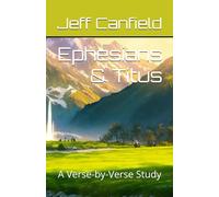 Ephesians & Titus: A Verse-by-Verse Study