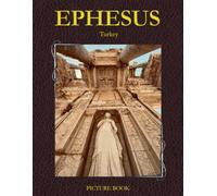 Ephesus in Pictures: A Stunning Visual Journey in Pictures