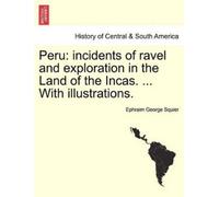 Ephraim George Squier Peru (Tascabile)