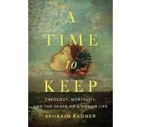 Ephraim Radner A Time to Keep (Tascabile)