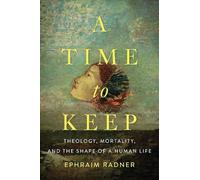 Ephraim Radner A Time to Keep (Tascabile)