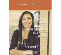 Ephrain Tristan Ort How to Teach English to a Spanish Speaker Level (Tascabile)