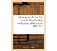 Ephrem Aubert Histoire naturelle des êtres vivants. Classifications (Tascabile)