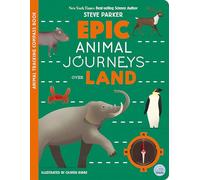 Epic Animal Journeys Over Land: Animal Tracking Compass Book