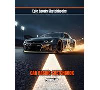 Epic Car Racing Sketchbook: Finish Line: Fun car racing sketchbook for kids and teens - blank drawing and doodle journal; creative sports gift for young motorsport fans