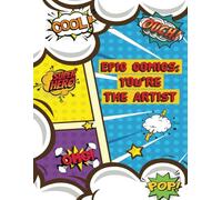 Epic Comics: You’re the Artist: design your own comic book