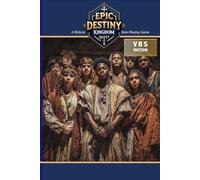 Epic Destiny Kingdom Quest: Vacation Bible School Edition