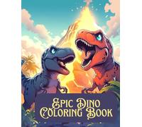 Epic Dino: Roaring Adventures to Color!