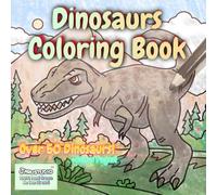 Epic Dinosaur Coloring Book - Featuring Hand-Drawn Bold Drawings of Over 50 Dinosaurs: Over 40 Hand-Drawn Pages Featuring 50+ Dinosaur Species with ... Each Creature Includes Its Name and Fun Facts