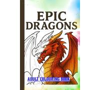 EPIC DRAGONS: FANTASY ADULT COLOURING BOOK 50 SINGLE SIDED PICTURES