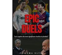 EPIC DUELS: Let’s explore the most significant rivalries in football.