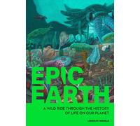 Epic Earth: A Wild Ride through the History of Life on Our Planet-Nikole, Lindsa