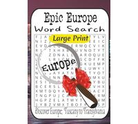 Epic Europe Word Search Adventure: 55 Puzzles from Easy to Difficult • Capitals, Rivers, Gods, Foods, Landmarks & More