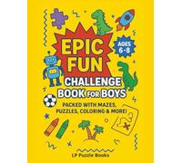 Epic Fun-Challenge Book for Boys: Activity Book for Boys aged 6-8 Years, Mazes, Colouring, Puzzles and More | 8.5 x 11 Inches, 70 Pages | Gifts for Birthdays, Vacations and Free Time.
