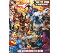 Epic Heroes Coloring Book: Bold Characters, Action-Packed Adventures, and Large Print Pages for Kids Ages 6-10