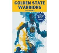 Epic History Golden State Warriors Epic History (Tascabile)