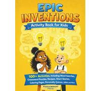 EPIC Inventions Activity Book for Kids: 100+ Activities, Including Word Searches, Crossword Puzzles, Recipes, Short Stories, Coloring Pages, Personality Quizzes, Jokes and More