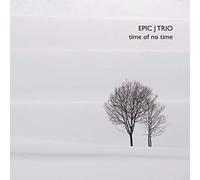 Epic J Trio - Time Of No Time