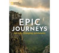 Epic Journeys: 225 Life-changing Adventures [Lingua Inglese]: 245 Life-Changing Adventures