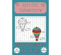 Epic Kid Adventure Search Puzzle Book: Word Searches with Easy-to-Read Print about Epic Kid Adventure for kids, Kids Outside, Outdoor Adventure and ... … Gift for Vacations, Holidays and Free Times