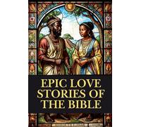 Epic Love Stories of the Bible
