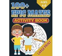 Epic Mazes Activity Book Large Print For Kids Ages 4-8: Fun Puzzles, Brain Teasers, Problem-Solving Challenges and Educational Games | 8.5x11 inches, ... Gift for Vacations, Holidays and Leisure Time