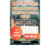 Epic Realms Word Search Puzzle Book: Legendary Adventures in Mythical Worlds & Fantasy Kingdoms