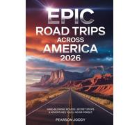 Epic Road Trips Across America 2026: Mind-Blowing Routes, Secret Stops & Adventures You’ll Never Forget
