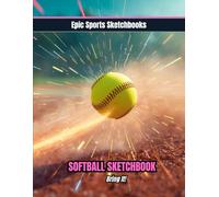 Epic Softball Sketchbook: Bring It!: Fun softball sketchbook for teen players - blank art journal for girls who hustle, dream big, and love the game