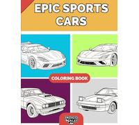 Epic Sports Cars Coloring Book: Fun and Easy Coloring Pages with Race Cars, Concept Cars & More - For Kids Ages 5-12