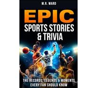 EPIC Sports Facts for Adults: 200+ Wild Records, Hilarious Fails, Viral Moments & Incredible Trivia Every Sports Fan Will Love