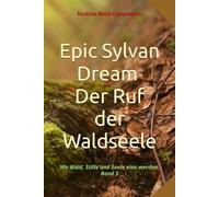 Epic Sylvan Dream - Der Ruf der Waldseele: Wo Wald, Stille und Seele eins werden.