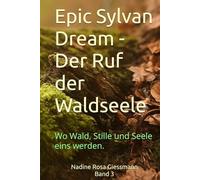 Epic Sylvan Dream - Der Ruf der Waldseele: Wo Wald, Stille und Seele eins werden.