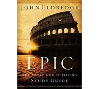 Epic: The Story God Is Telling