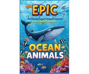 Epic Trivia Adventure For Curious Minds: Ocean Animals