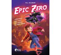 Epic Zero. Aventurile unui pusti de-a sasea nu-prea-super - R.L. Ullman, Booklet Fiction, Editie in limba romana