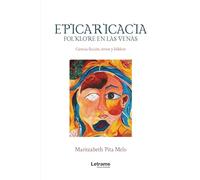 Epicaricacia, Folklore en las venas: 01