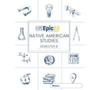 EpicEd Native American Studies: Semester B Workbook