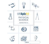EpicEd Physical Science: Semester A Workbook