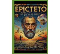 EPICTETO: El Eco de la Sabiduría Estoica