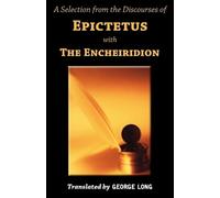 Epictetus A Selection from the Discourses of Epictetus with the Ench (Tascabile)