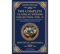 Epictetus Aristotl The Complete Classical Wisdom Collection (Vol. 3 (Tascabile)