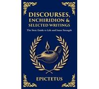 Epictetus Discourses, Enchiridion, and Selected Writings (Copertina rigida)