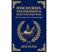 Epictetus Discourses, Enchiridion, and Selected Writings (Tascabile)